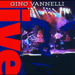 Gino Vannelli - Live CD featuring Brother to brother / Living inside myself / Wild horses / Crazy life / In the name of money
