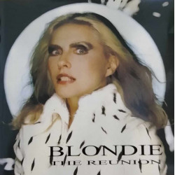 Blondie - The Reunion CD - Hanging on the telephone / Screaming skin / Forgive and forget / Shayla / Union city blues