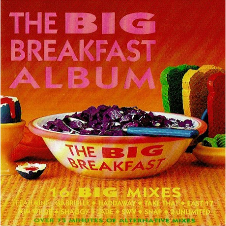 Various Artists - The Big Breakfast Album featuring Gabrielle "Dreams" (Dignity mix) / Haddaway "What is love" (Club mix) / Kim