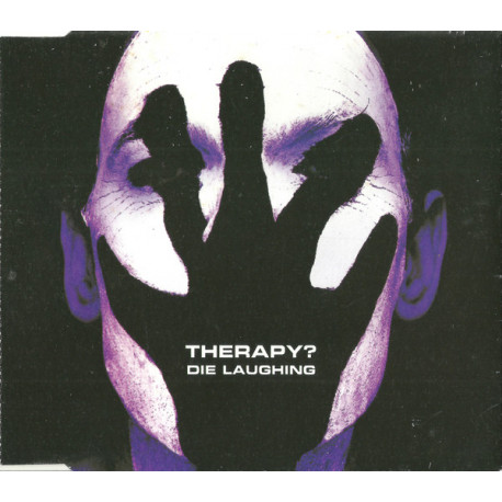 Therapy - Die laughing / Stop it you're killing me / Trigger inside / Evil elvis