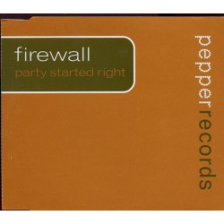 Firewall - Party started right (Radio Edit / Nylon Edit / Nylon Remix / Original mix) CD