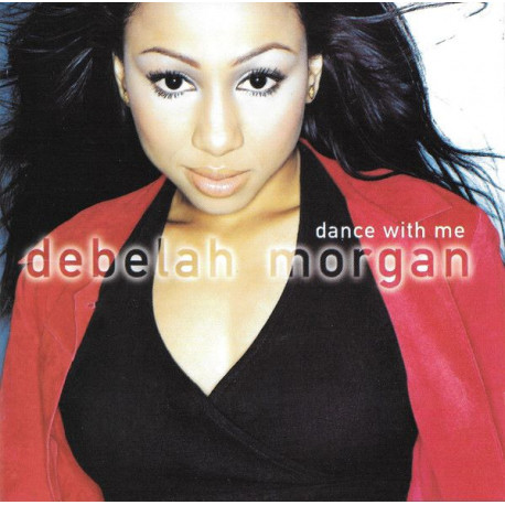 Debelah Morgan - Dance with me Album featuring Dance with me / I Remember / Close to you / Lets get it on / I cant stop loving y