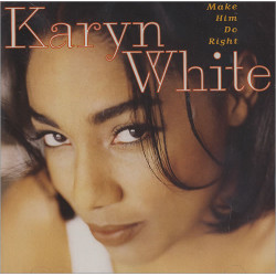 Karyn White - Make Him Do Right CD Album featuring Hungah / Can I stay with you / Weakness / Nobody but my baby