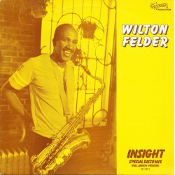 Wilton Felder - Insight (Special Disco Mix) / I Know Who I Am (12" Vinyl Record)