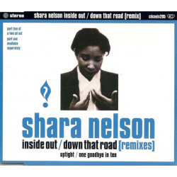 Shara Nelson - Down that road (Morales Edit) / One goodbye in ten (7" Edit) / Uptight (Delta House Of Funk Reconstruction) CD