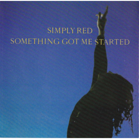 Simply Red - Something got me started (Original mix / Perfecto mix) / Come on in my kitchen / A new flame