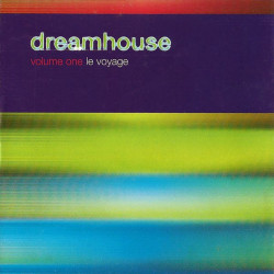 Dreamhouse - Volume One Le Voyage featuring D'Agostino Planet - Fly / Marimba / Melody voyager / For love / The Land Of Oz - Jac