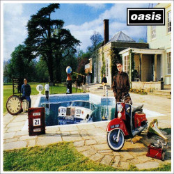 Oasis - Be Here Now featuring D'you know what I mean / My big mouth / Magic pie / Stand by me / I hope I think I know / The girl