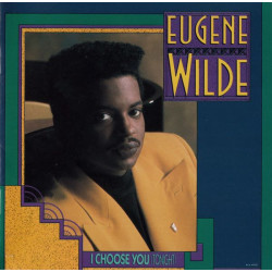 Eugene Wilde - I Choose You (Tonight) featuring I cant stop, Show me the way, I choose you, Whos that girl, Aint nobodys busines
