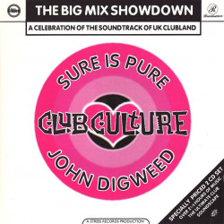 Various Artists - Club Culture Double CD - The Big Mix Showdown - Sure Is Pures Wig Out Soundclash & John Digweeds Total Mix Exp