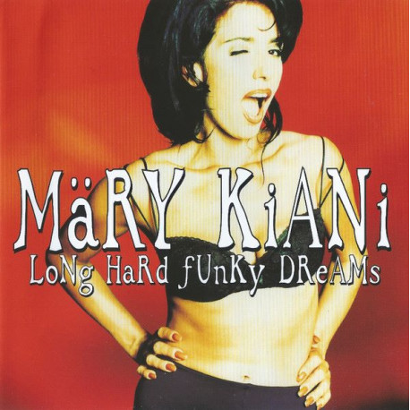 Mary Kiani - Long Hard Funky Dreams featuring When i call your name / Till death do us disco / With or without you / Long hard f