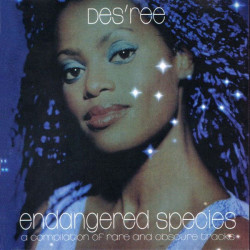 Desree - Endangered Species featuring Silent hero / Get a life / I aint movin / Innocent & naive / Warm hands cold heart / Littl