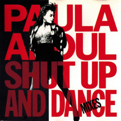 Paula Abdul - Shut Up And Dance (Remixes CD) featuring Coldhearted (Quiverin 12") / Straight up (Ultimix Mix) / One or the other
