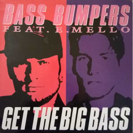 Bass Bumpers Feat E Mello - Get The Big Bass (Punch Mix / Punch Raydio) / The M.E.L.L.O (Original / Remix)  (12" Vinyl Record)