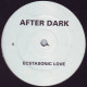 After Dark - Ecstasonic Love / Frantic / Atlantis Remix (12" Vinyl White Label)