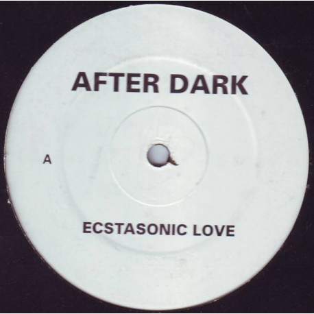 After Dark - Ecstasonic Love / Frantic / Atlantis Remix (12" Vinyl White Label)