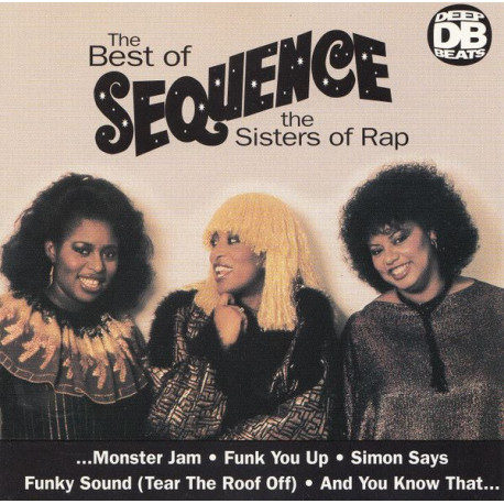 Sequence - The best of featuring Monster jam with Spoonie Gee / Funk you up / And you know that / Simon says / We dont rap the r