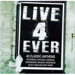 (CD) Various Artists - Live 4 Ever 40 Classic Anthems feat Catatonia / Garbage / Supergrass / Mansun / Radiohead / Blur / Oasis