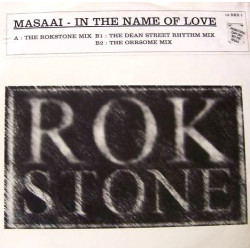 Masaai - In The Name Of Love (Rokstone Mix / Dean Street Rhythm Mix / The Orresome Mix) Vinyl Promo