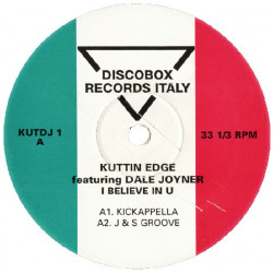 Kuttin Edge Feat Dale Joyner - I Believe In U (Euro Beat /  J&S Trance Groove / Kickappella / J&S Groove) 12" Vinyl Record