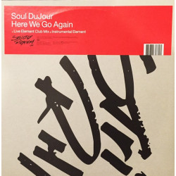 Soul DuJour - Here We Go Again (Live Element Club Mix / Inst Element) 12" Vinyl Record