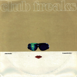 Club Freaks - It Must Be Love (Kamas Love Mix / Alex Neri Dub / Phunky Groove Mix / Phunky Dub) 12" Vinyl Record