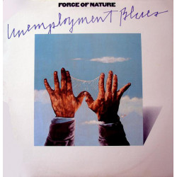 Force Of Nature - Unemployment Blues LP (10 Tracks) If You Decide / Discomite / Travelin / Baby Im Yours / Freeze