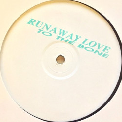 To The Bone - Runaway Love (3 Mixes) 12" White Label Promo