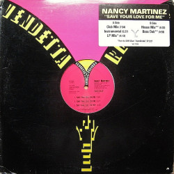 Nancy Martinez - Save Your Love For Me (Club Mix / Inst / Dub / LP Mix / House Mix / Bass Dub) 12" Vinyl Record