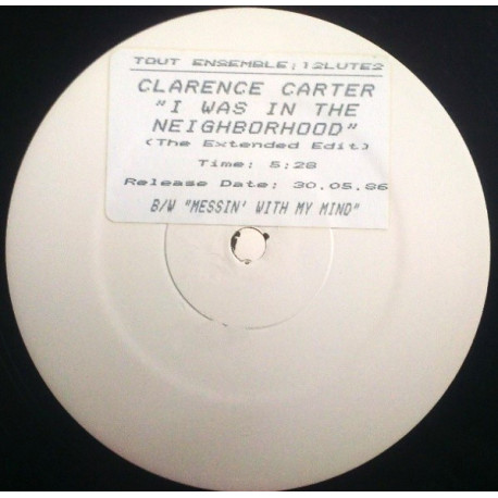 Clarence Carter - I Was In The Neighborhood (Extended Edit) / Messin With My Mind (12" Vinyl Promo)