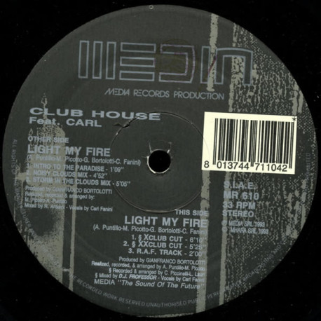 Club House - Light My Fire (Noisy Clouds Mix / Storm In The Clouds Mix / X Club Cut / XX Club Cut / RAF Mix)
