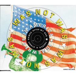 (CD) Was Not Was - Somewhere In America (Theres a street named after my dad) / Where did your heart go / I blew up the United