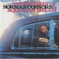 Norman Connors & Aquarian Dream - The Very Best Of featuring You are my starship / This is your life / Phoenix / Captain connors