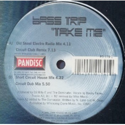 Bass Trip - Take Me (Circuit Club Mix / Circuit Dub / Short Circuit Mix / Old Skool Electro Radio Mix) 12" Vinyl