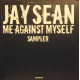 Jay Sean - Me against myself LP Sampler featuring One night / Eyes on you / Dont rush / One minute / On & on (5 Track Promo)