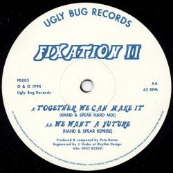 Fixation II - Together We Can Make It (Hand & Spear Hand Mix) / We Want A Future (Hand & Spear Reprise) 12" Vinyl