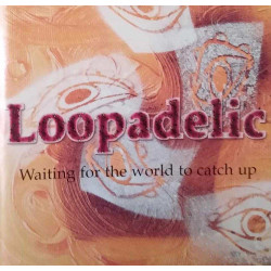 (CD) Loopadelic - Waiting For The World To Catch Up feat A brief message from gods astronaut / Brown sugar blast / Twister a go