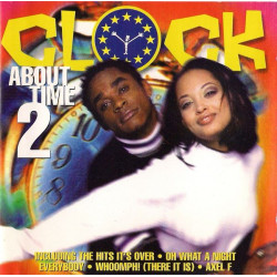 (CD) Clock - About Time 2 feat Oh what a night / Its over / Whoomph / Everybody / You give me love / Axel F
