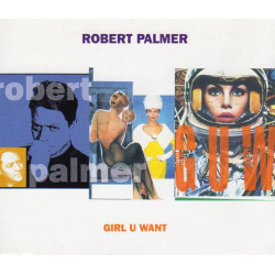 (CD) Robert Palmer - Girl U Want / Girl U Want (The Pinaxa Mix) / No Fuss