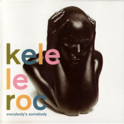 (CD) Kele Le Roc - Everybodys Somebody featuring Everybodys somebody / Little bit of love / Getting down tonight