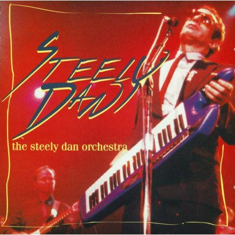 Steely Dan - The Steely Dan Orchestra includes IGY / Josie / Hey nineteen / Reeling in the years / Peg / FM / My old school / Th