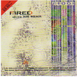 Various Artists - Fired Mixed By Tony Wilson featuring Alan Henderson - The aviator / Kevin Jones - Scamp / Tom Wilson - Let you
