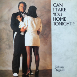 Johnny Ingram - Can I Take You Home Tonight (Full Length Mix) / Youre Too Good To Be True (Extended) 12" Vinyl