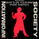 Information Society - Whats On Your Mind (Pure Energy) Club Mix / 54 Mix / Percappella / Pure Energy Mix / Dub Mix
