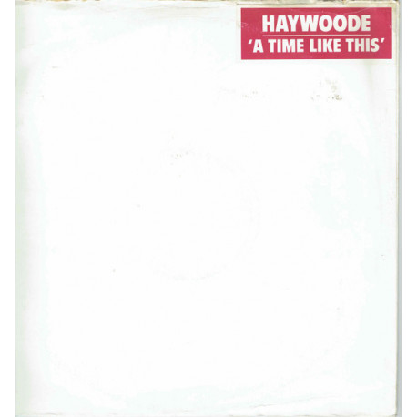 Haywoode - A Time Like This (Extended Version Pt 1 / Extended Version Pt 2) 12" Vinyl Promo