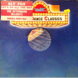 Sly Fox - Lets Go All The Way (12" Mix) / The Afternoon Delights - General Hospi-tale (12" Vinyl) SEALED