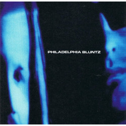 (CD) Philadelphia Bluntz - CD feat Godzilla / Bluntz theme / Game over / Blue / Sister sister / Stir fry / Funk in the future