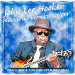 (CD) John Lee Hooker - Blues is my favourite colour featuring Dimples / Maudie / Shake holler and run / Hobo blues
