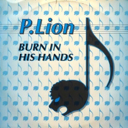 P Lion - Burn In His Hands (Techno Mix / Ambient Mix / Sax Mix / Spanish Guitar Mix) 12" Vinyl Record