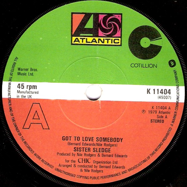 Sister Sledge - Got to love somebody (Full Length Version) / Good girl now (both tracks produced by Chic).